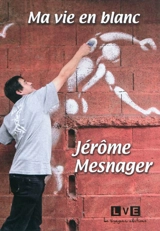 Ma vie en blanc - Jérôme Mesnager