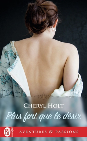 Plus fort que le désir - Cheryl Holt