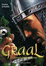 Graal. Vol. 4. La revanche des ombres - Christian de Montella