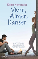 Vivre, aimer, danser... - Elodie Nowodazkij