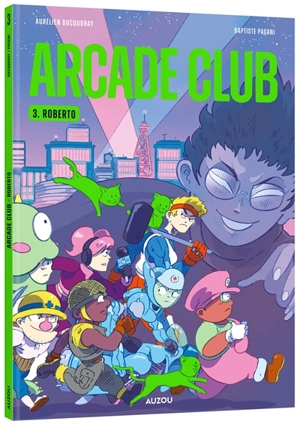 Arcade club. Vol. 3. Roberto - Aurélien Ducoudray