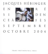 Fès, septembre-octobre 2004 - Jacques Hébinger