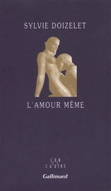 L'amour même - Sylvie Doizelet