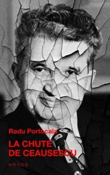 La chute de Ceausescu - Radu Portocala