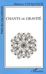 Chants de gravité - Maurice Couquiaud