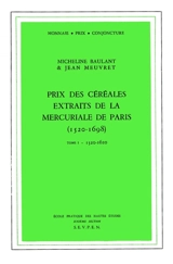 Prix des céréales extraits de la mercuriale de Paris : 1520-1698. Vol. 1. 1520-1620 - Micheline Baulant