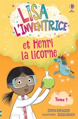 Lisa l'inventrice. Vol. 1. Lisa l'inventrice et Henri la licorne - Zanna Davidson