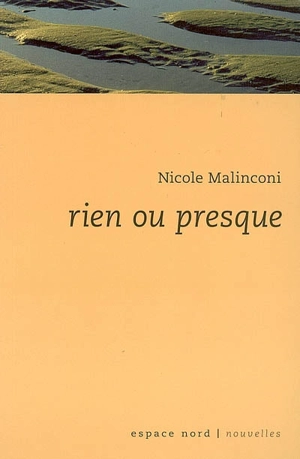 Rien ou presque - Nicole Malinconi