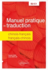 Manuel pratique de traduction : chinois-français, français-chinois : B2-C1 - Pascal Elbaz