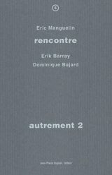 Autrement. Vol. 2. Rencontre avec Erik Barray, Dominique Bajard - Eric Manguelin