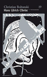 Hans Ulrich Obrist Christian Boltanski : The Conversation Series vol. 19 - Hans Ulrich Obrist