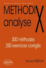 Analyse : 300 méthodes, 250 exercices corrigés - Xavier Merlin