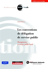 Les conventions de délégation de service public : transparence et service public local - Claudie Boiteau