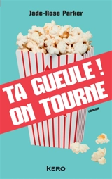 Ta gueule ! on tourne - Jade-Rose Parker