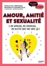 Amour, amitié et sexualité : on apprend, on comprend, on discute avec nos ados - Estelle Hilt