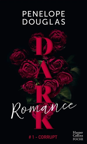 Dark romance. Vol. 1. Corrupt - Penelope Douglas
