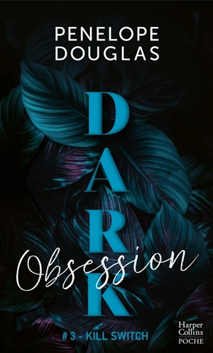 Dark obsession. Vol. 3. Kill switch - Penelope Douglas