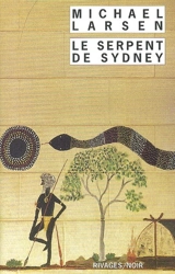 Le serpent de Sydney - Michael Larsen
