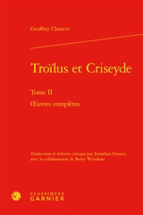 Oeuvres complètes. Vol. 2. Troïlus et Criseyde - Geoffrey Chaucer