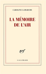 La mémoire de l'air - Caroline Lamarche
