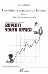 Une histoire populaire du boycott. Vol. 1. 1880-1960, l'armée du nombre - Olivier Esteves