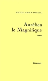 Aurélien le Magnifique - Michel Croce-Spinelli