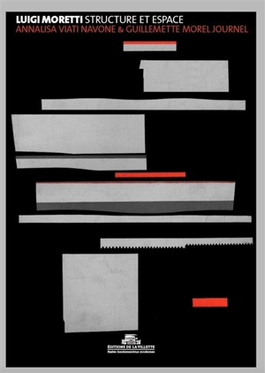 Luigi Moretti : structure et espace - Luigi Moretti