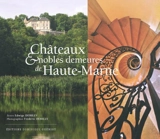 Châteaux & nobles demeures de Haute-Marne - Edwige Debilly