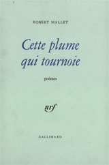 Cette plume qui tournoie - Robert Mallet