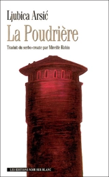 La poudrière - Ljubica Arsić