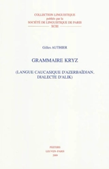 Grammaire kryz : langue caucasique d'Azerbaïdjan, dialecte d'Alik - Gilles Authier