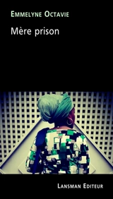 Mère prison - Emmelyne Octavie