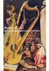 Women in love : de la tentation perverse à l'écriture - Josiane Paccaud-Huguet