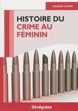 Histoire du crime au féminin - Cosimo Campa