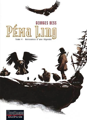 Péma Ling. Vol. 4. Naissance d'une légende - Georges Bess