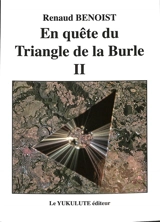 En quête du Triangle de la Burle. Vol. 2 - Renaud Benoist