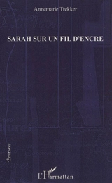 Sarah sur un fil d'encre - Annemarie Trekker