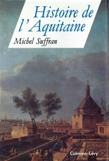 Histoire de l'Aquitaine - Michel Suffran