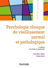 Psychologie clinique du vieillissement normal et pathologique - Jean-Marc Talpin