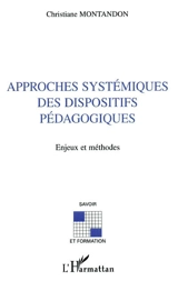 Approches systémiques des dispositifs pédagogiques : enjeux et méthodes - Christiane Montandon