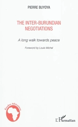 The inter-Burundian negociations : a long walk towards peace - Pierre Buyoya