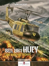 Bell UH-1 Huey : sur tous les fronts - Luc Vangansbeke