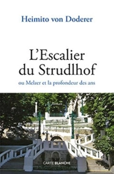 L'escalier du Strudlhof : ou Melzer et la profondeur des ans - Heimito von Doderer
