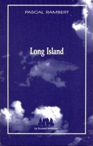 Long Island - Pascal Rambert