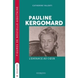 Pauline Kergomard : l'enfance au coeur - Catherine Valenti