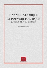 Finance islamique et pouvoir politique : le cas de l'Egypte moderne - Michel Galloux