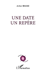 Une date, un repère - Arthur Briand