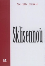 Sklisennoù : kevellennoù - Pierrette Kermoal