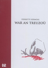 War an treuzoù - Pierrette Kermoal