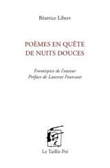 Poèmes en quête de nuits douces - Béatrice Libert